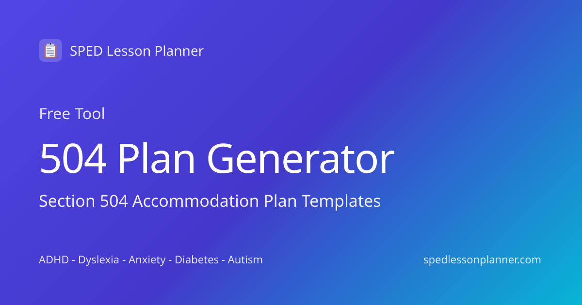 Free 504 Plan Template Generator - Section 504 Accommodation Plans ...